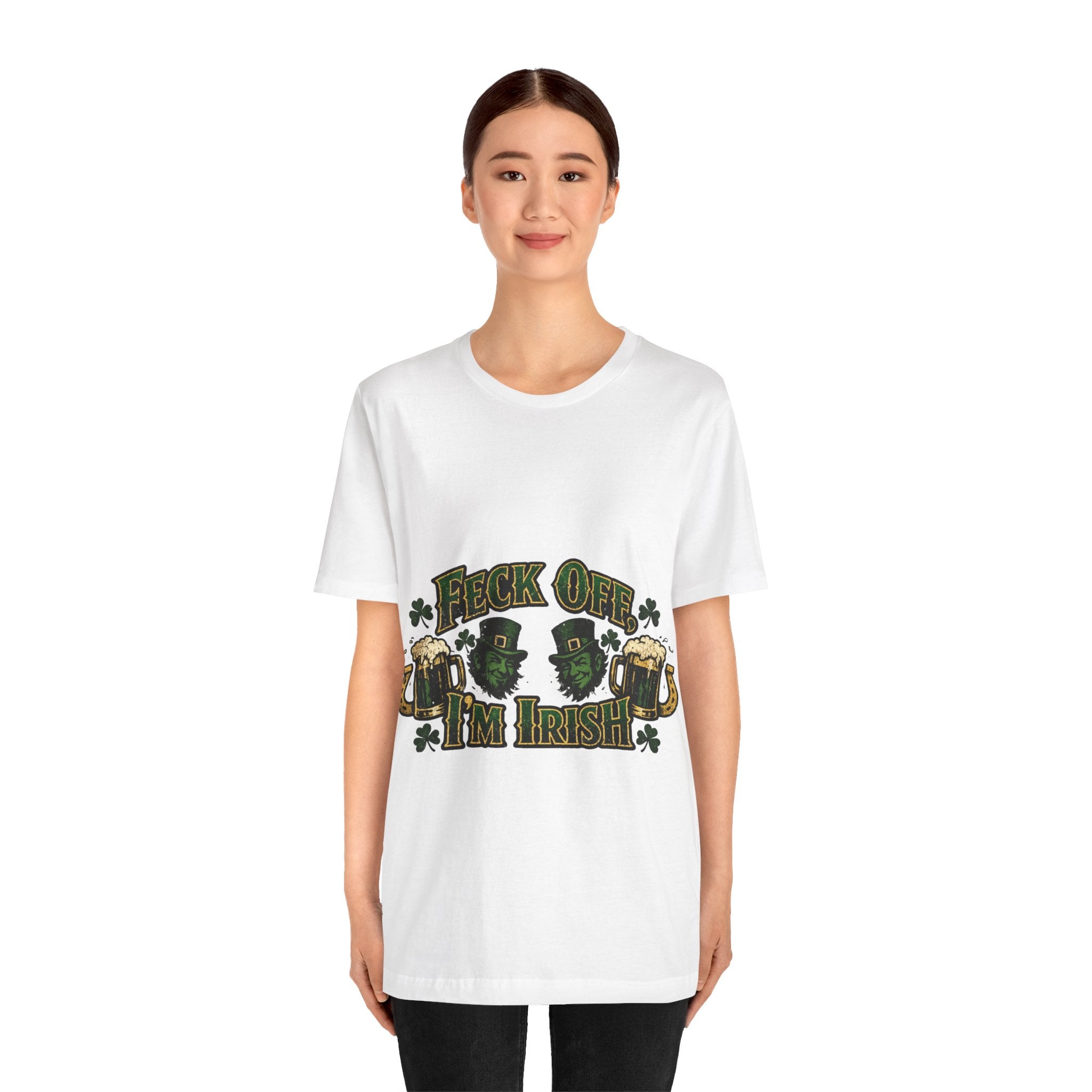 Feck Off, I'm Irish - St Paddy's T-Shirt