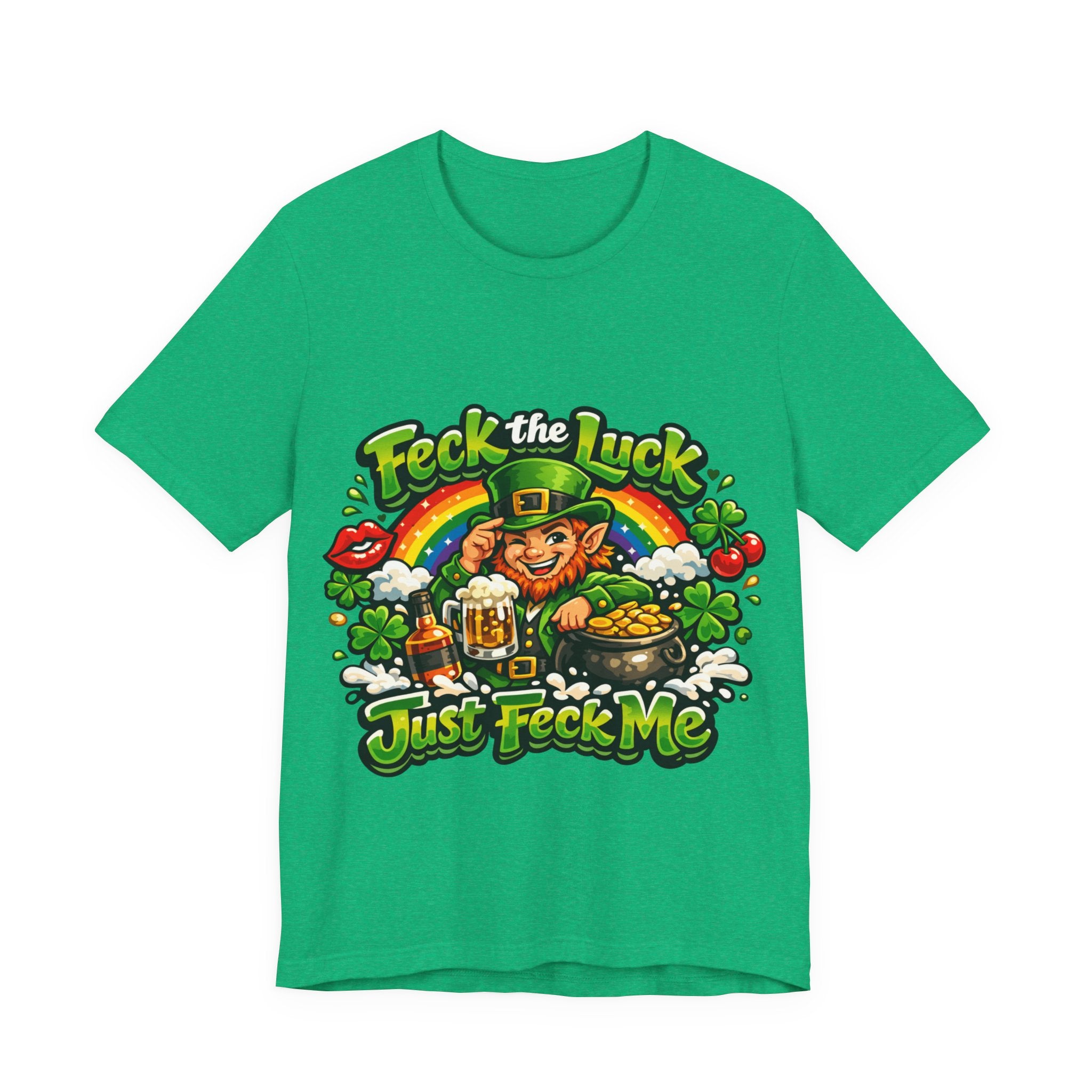 Feck the Luck, Just Feck Me - St Paddy's T-Shirt