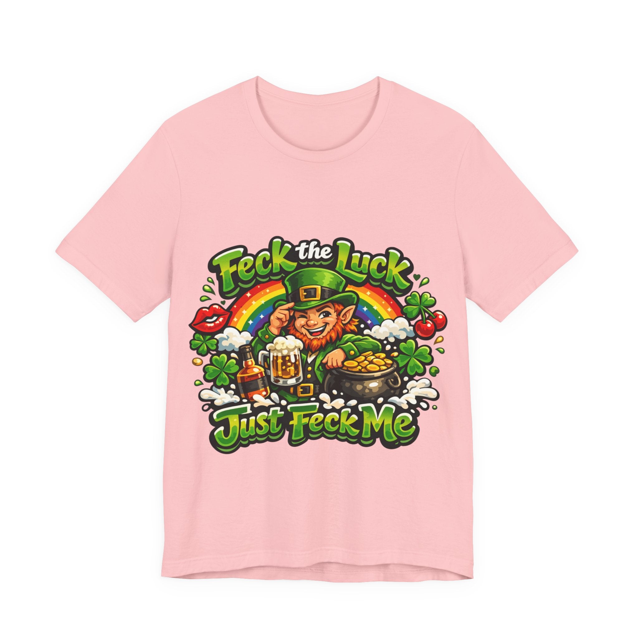 Feck the Luck, Just Feck Me - St Paddy's T-Shirt