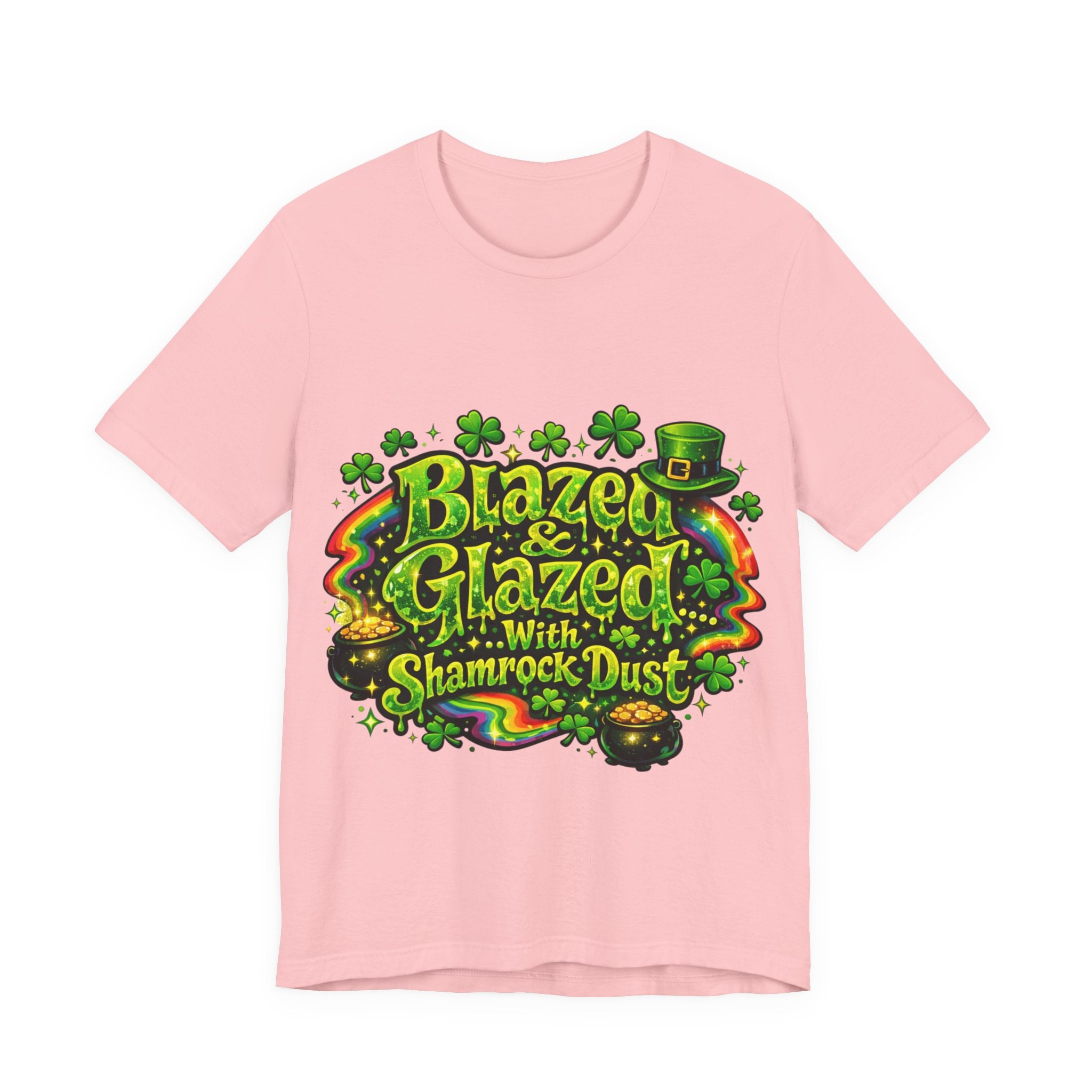 Blazed & Glazed... With Shamrock Dust - St Paddy's T-Shirt