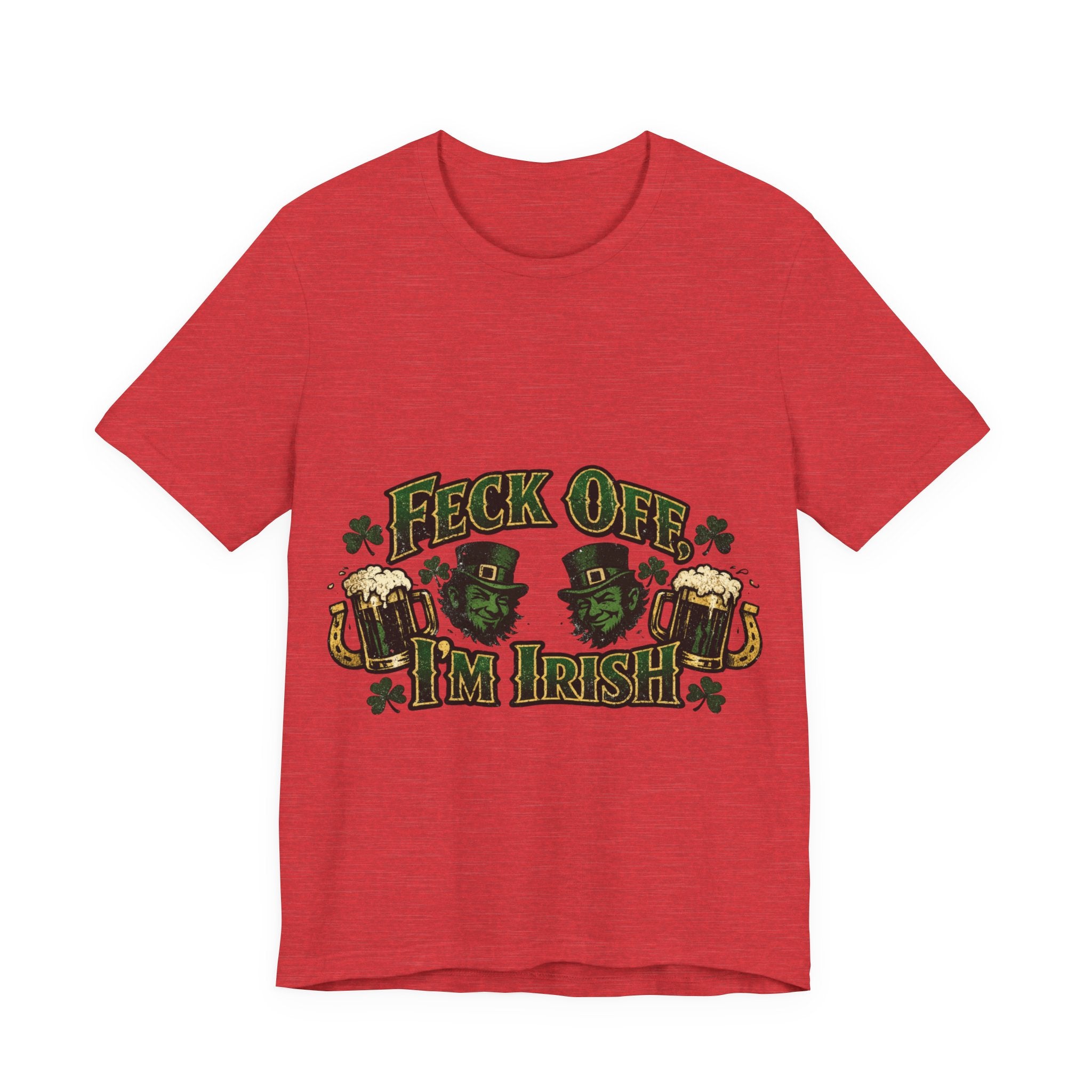 Feck Off, I'm Irish - St Paddy's T-Shirt
