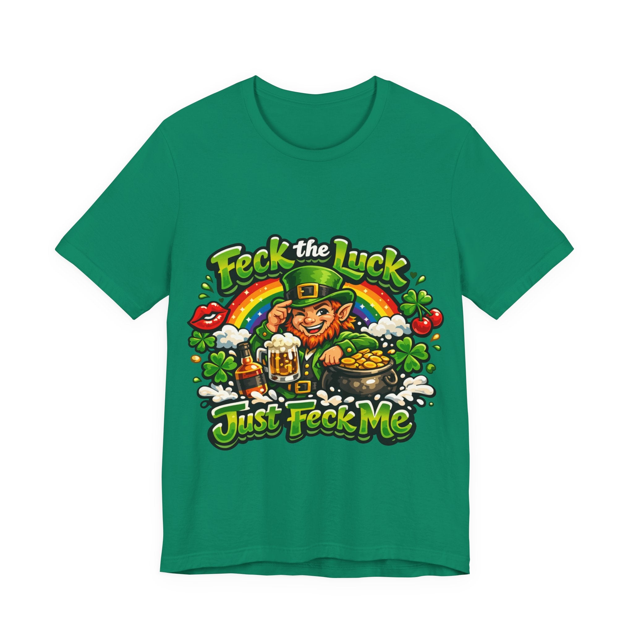 Feck the Luck, Just Feck Me - St Paddy's T-Shirt