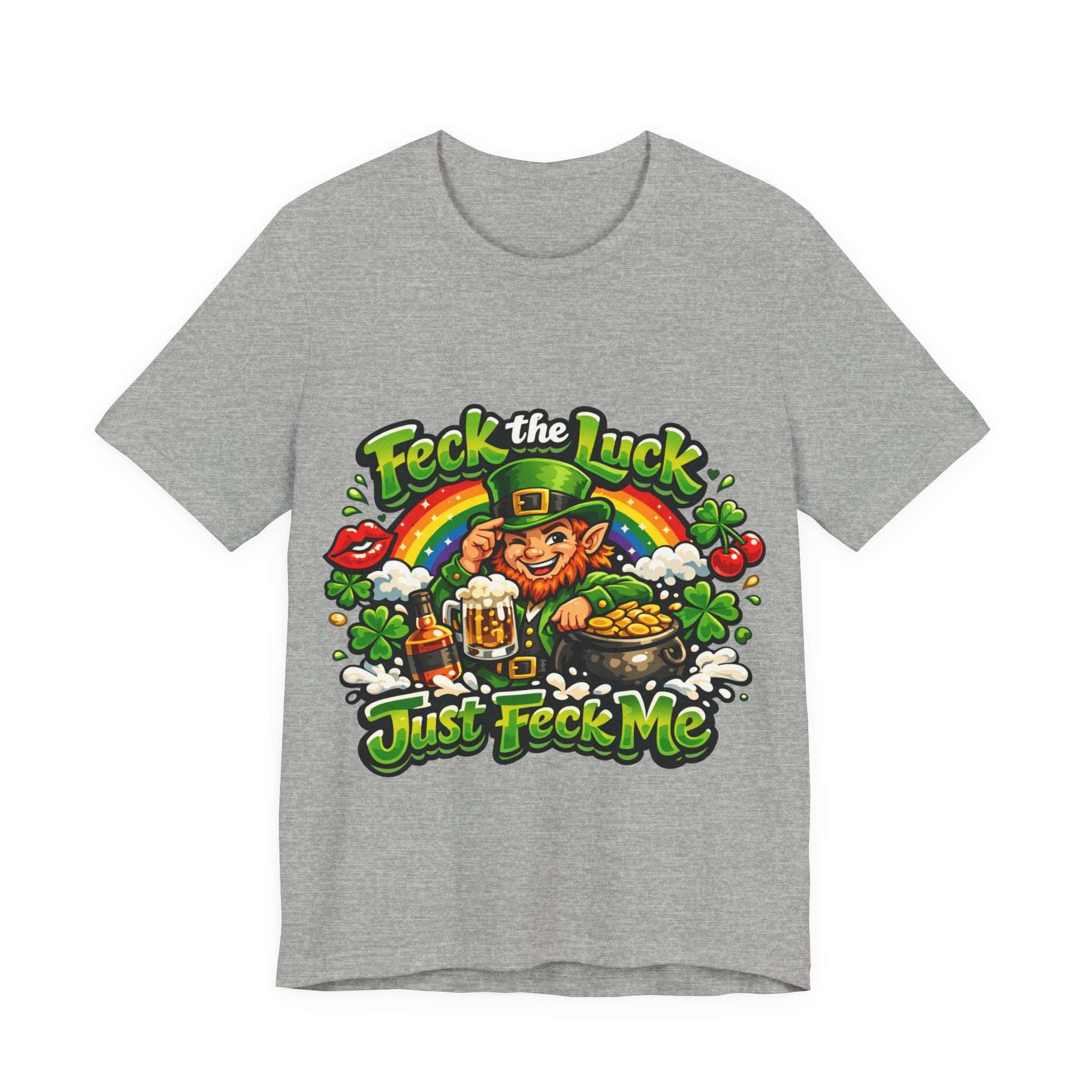 Feck the Luck, Just Feck Me - St Paddy's T-Shirt