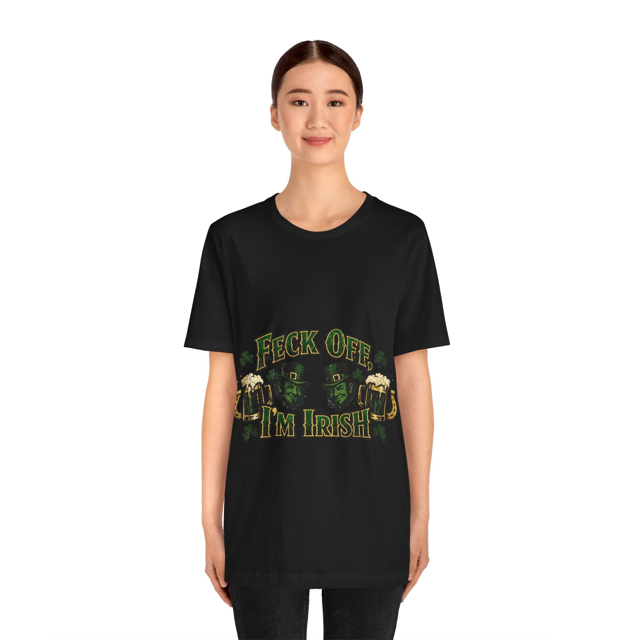 Feck Off, I'm Irish - St Paddy's T-Shirt