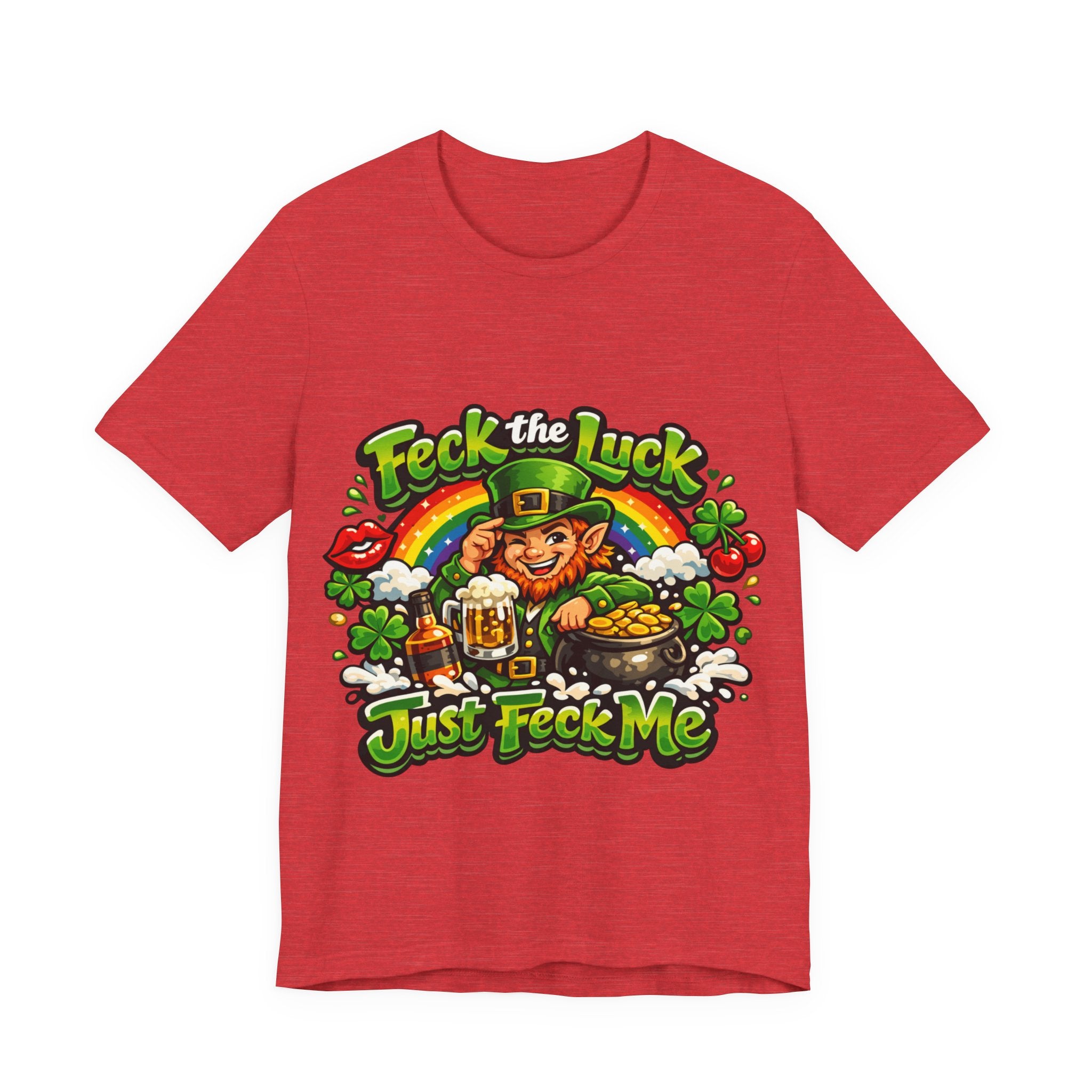 Feck the Luck, Just Feck Me - St Paddy's T-Shirt