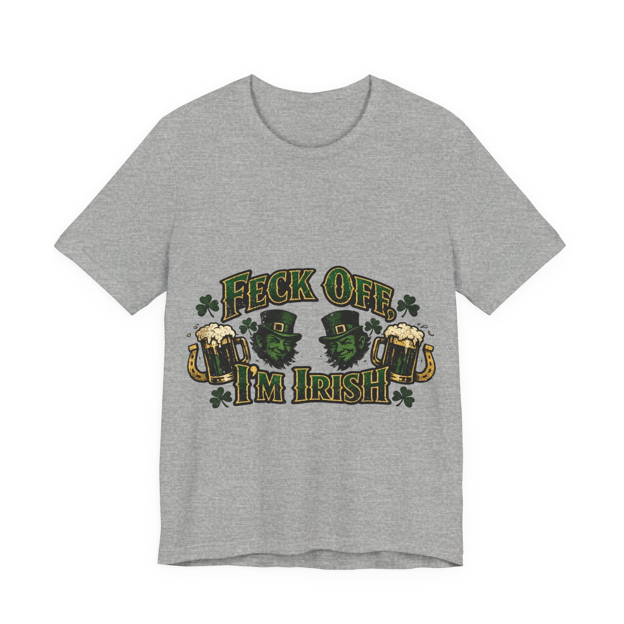 Feck Off, I'm Irish - St Paddy's T-Shirt