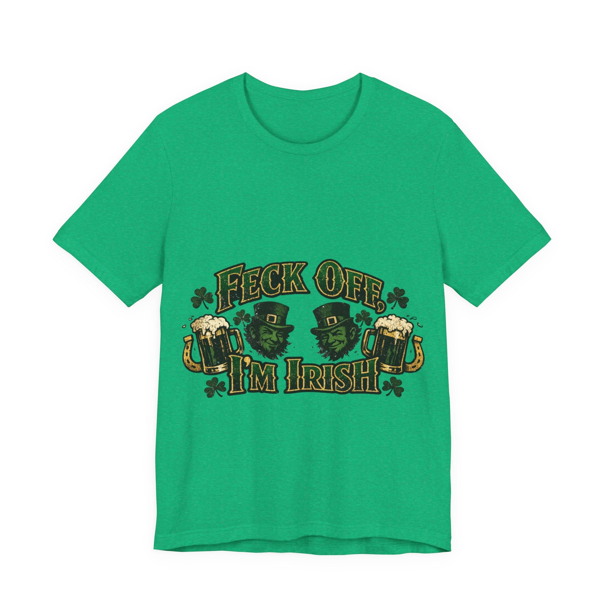 Feck Off, I'm Irish - St Paddy's T-Shirt